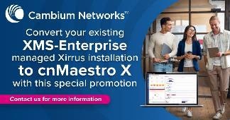 Cambium Networks XMS to cnMaestro Promo