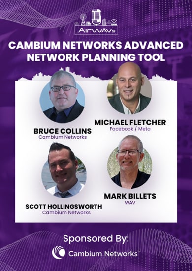 AirWAV’s: Facebook Terragraph, Cambium Networks cnWave and The Advanced Network Planning Tool