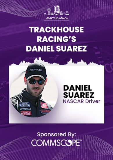 AirWAV’s: Trackhouse Racing’s Daniel Suarez, CommScope Ruckus NASCAR driver (#99)