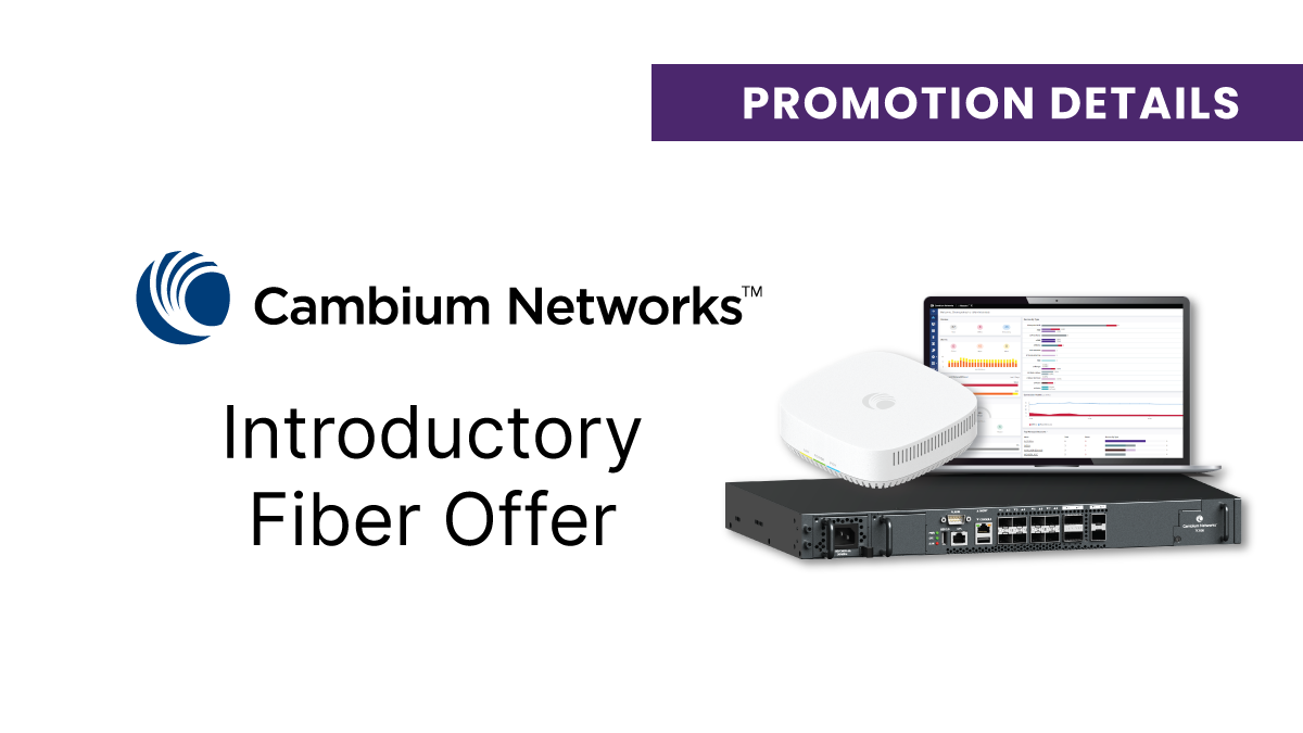 Cambium Networks Fiber Limited Time Introductory Offer