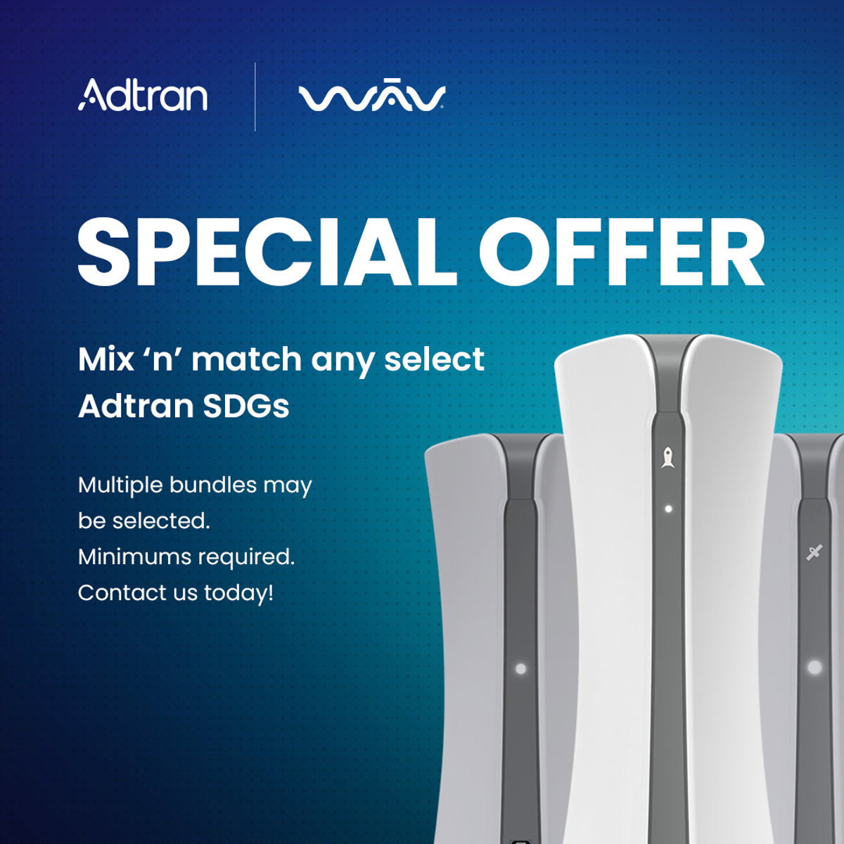 Special offer: Mix ‘n’ match any select Adtran SDGs